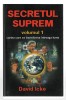 Secretul suprem vol. I - Cartea care vă va transforma intreaga lume - David Icke, ed. Daksha, 2006