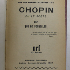 CHOPIN OU LE POETE par GUY DE POURTALES , 1927, LEGATURA CARTONATA , MARO