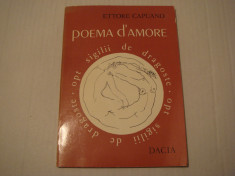 Poema d&amp;#039;amore - Ettore Capuano Editura Dacia 1982 foto