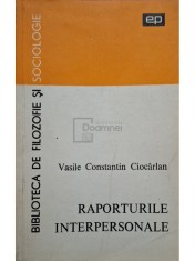 Vasile Constantin Ciocarlan - Raporturile interpersonale (Editia: 1973) foto