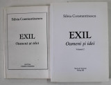 EXIL , OAMENI SI IDEI , VOLUMELE I - II de SILVIA CONSTANTINESCU , 1995 - 2013