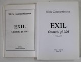 EXIL , OAMENI SI IDEI , VOLUMELE I - II de SILVIA CONSTANTINESCU , 1995 - 2013