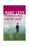 Cumpara ieftin Prietenii mei, iubirile mele - Paperback - Marc Levy - Trei