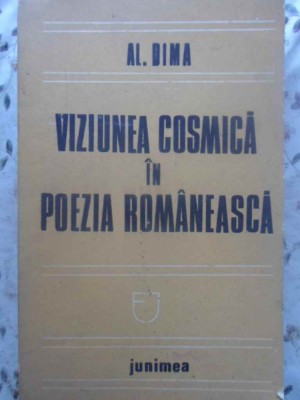 VIZIUNEA COSMICA IN POEZIA ROMANEASCA-AL. DIMA-123643 foto