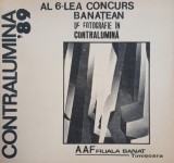Contralumina '89. Al saselea concurs banatean de fotografie in contralumina (coperta putin uzata)