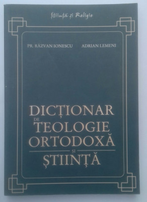 Dictionar de teologie ortodoxa si stiinta, Razvan Ionescu, Adrian Lemeni foto