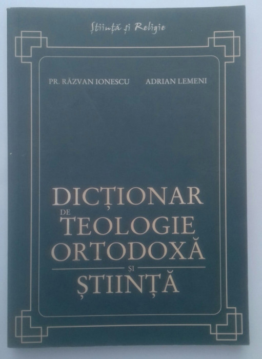 Dictionar de teologie ortodoxa si stiinta, Razvan Ionescu, Adrian Lemeni