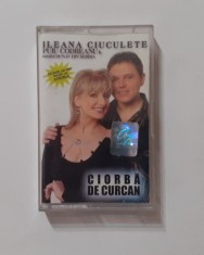 Caseta Audio: Ileana Ciuculete Si Puiu Codreanu - Ciorba De Curcan - Originala foto