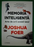 Joshua Foer - Memoria inteligenta (Arta de a-ti aminti totul)