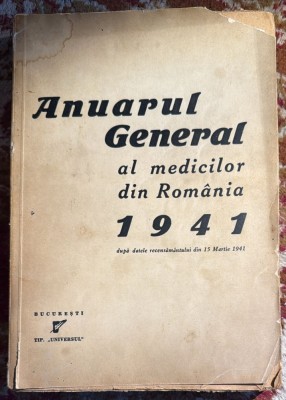 ANUARUL GENERAL AL MEDICILOR DIN ROMANIA 1941( MEDICII ARIENI)/ BUCURESTI TIPOGRAFIA ,,UNIVERSUL&amp;quot;, 447 PAGINI foto
