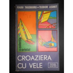Radu Theodoru, Teodor Asimit - Croaziera cu vele