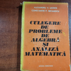 Culegere de probleme de algebra si analiza matematica-Alex.V.Leonte,C.Niculescu