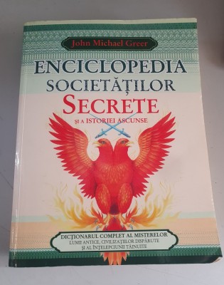 John Michael Greer - Enciclopedia societatilor secrete si a istoriei ascunse foto
