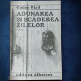 ADUNAREA SI SCADEREA ZILELOR - TUDOR VLAD - ROMAN