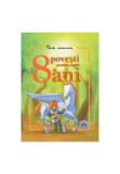 Cumpara ieftin 8 povesti pentru copiii de 8 ani