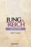 Jung &amp; Reich. Trupul ca umbră - Paperback brosat - John P. Conger - Atman