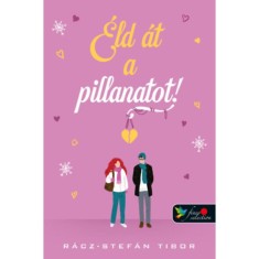 &Eacute;ld &aacute;t a pillanatot - R&aacute;cz-Stef&aacute;n Tibor