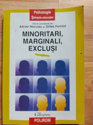 Minoritari,marginali,exclusi-Adrian Neculau ,Gilles Ferreol foto