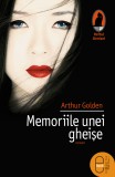 Memoriile unei gheise (ebook) - Arthur Golden - Editura LibHumanitas
