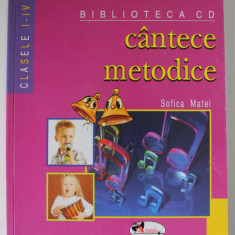 CANTECE MELODICE de SOFICA MATEI , CLASELE I - IV , 2008