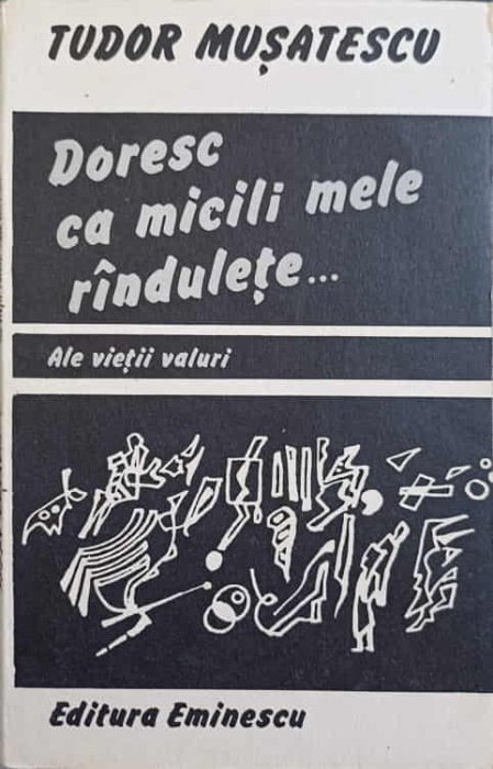 DORESC CA MICILE MELE RANDULETE... ALE VIETII VALURI-TUDOR MUSATESCU-229373