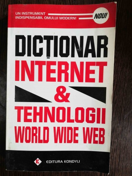 DICTIONAR INTERNET &amp; TEHNOLOGII WORLD WIDE WEB -VICTOR PAKONDI