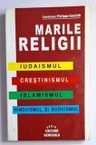 marile religii coordonat de philippe gaudin iudaismul creștinismul islamismul hinduismul și budhismul