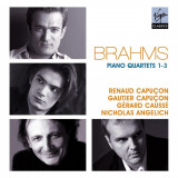 Brahms: Piano Quartets | Johannes Brahms, Gautier Capucon, Gerard Causse, Nicholas Angelich, Renaud Capucon, Clasica