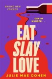 Eat Slay Love : The hilarious new 2024 revenge thriller from the author of BAD MEN - SAS Gardners EU