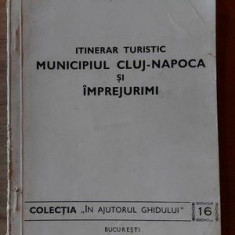 Itinerar turistic Municipiul Cluj-Napoca si imprejurimi