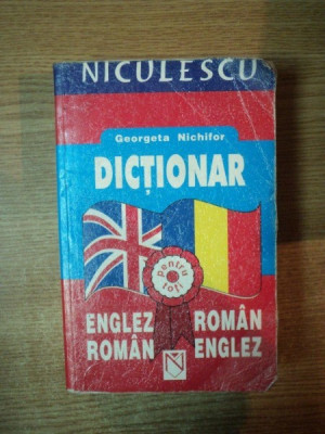 DICTIONAR ENGLEZ-ROMAN / ROMAN-ENGLEZ de GEORGETA NICHIFOR foto