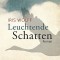Leuchtende Schatten.