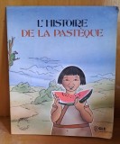 L&#039;HISTOIRE DE LA PASTEQUE (CARTE PENTRU COPII, IN LIMBA FRANCEZA)
