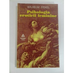 PSIHOLOGIA EROTICII FEMININE - WILHELM STEKEL