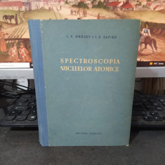 Spectroscopia nucleelor atomice, Groșev, Șapiro, ed. Tehnică București 1956, 219