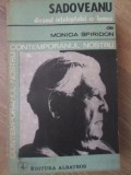 SADOVEANU. DIVANUL INTELEPTULUI CU LUMEA - Monica Spiridon, Editura ALBATROS 1982, Beletristica, Biografii, Romana