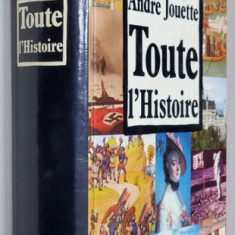 TOUTE L 'HISTOIRE PAR LES DATES ET LES DOCUMENTS par ANDRE JOUETTE , CHRONOLOGIE DE L 'HISTOIRE DE FRANCE ET REGARDS SUR LE MONDE , 1989