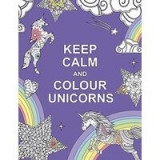 Keep Calm and Colour Unicorns