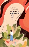 Cumpara ieftin Fabule moderne - Paperback brosat - Tatiana Ț&icirc;buleac - Creator