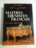 Cumpara ieftin L&#039;ART ET LA MANIERE DES MAITRES EBENISTES FRANCAIS AU XVIII SIECLE - Tome I * Les Truquages - JEAN NICOLAY - Editions Pygmalion