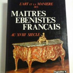 L'ART ET LA MANIERE DES MAITRES EBENISTES FRANCAIS AU XVIII SIECLE - Tome I * Les Truquages - JEAN NICOLAY - Editions Pygmalion