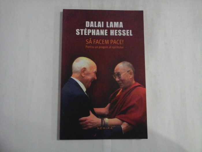 SA FACEM PACE! - DALAI LAMA, STEPHANE HESSEL