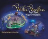 Wicks and Wonders: And The Wacky Wizard