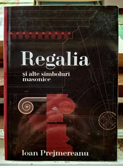 Regalua si alte simboluri masonice - Ioan Prejmereanu
