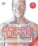 Corpul uman. Manual complet - Hardcover - Dorling Kindersley (DK) - Litera