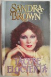 Tacere Elocventa - Sandra Brown - Roman de Dragoste - Carte Beletristica Noua/Anticariat