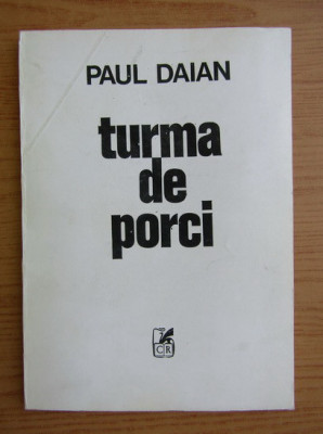 Paul Daian - Turma de porci (prima editie) foto