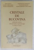 CRISTALE DE BUCOVINA , PLEDOARIE PENTRU CLIMATO - BALNEO - SPELEOTERAPIE LA SALINA CACICA de IOAN IETCU ...ALINA BARDAN - STRUGARIU , 2009 , DEDICAT