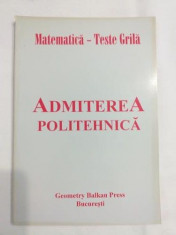 Matematica - teste grila pentru admiterea la politehnica foto