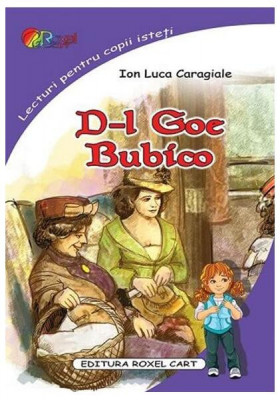 D-l Goe. Bubico - Paperback brosat - Ion Luca Caragiale - Roxel Cart foto